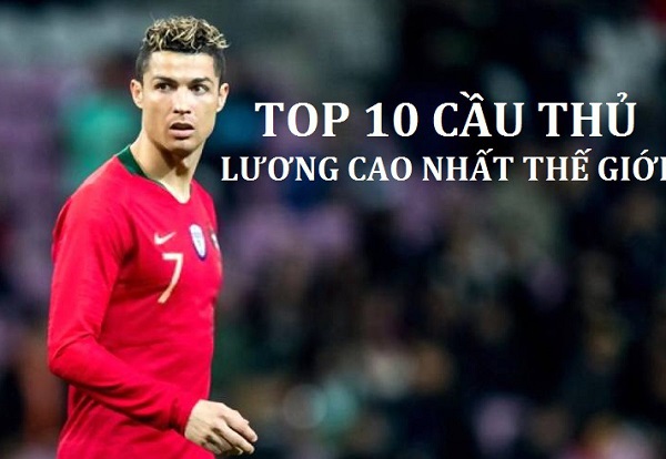 Điểm danh top 10 cầu thủ lương cao nhất thế giới
