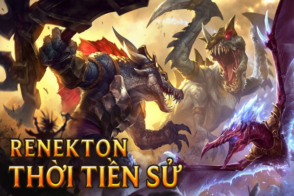Renekton skin Thời tiền sử đầy oai hùng, lẫm liệt