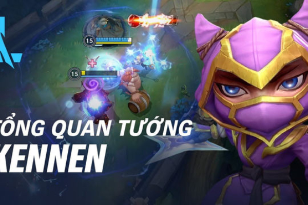 Tổng quan Kennen - yordle duy nhất của hội Kinkou
