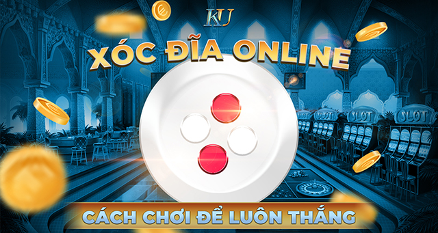Xóc đĩa online như thế nào