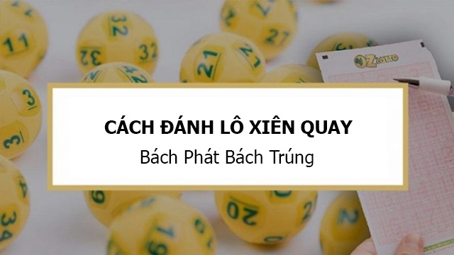 cách đánh lô xiên quay