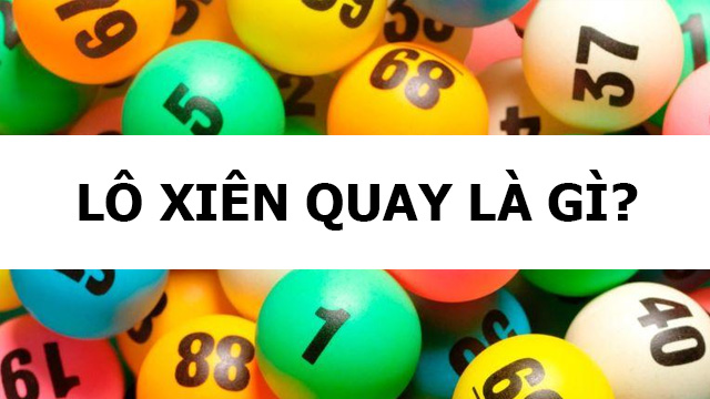 lô xiên quay là gì