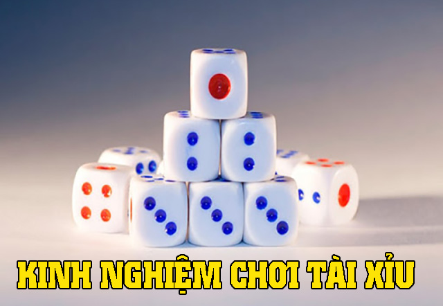 kinh nghiệm chơi tài xỉu