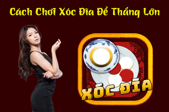 cách chơi xóc đĩa