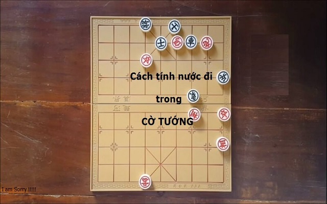 Cách tính nước đi trong cờ tướng Cách tính nước đi trong cờ tướng